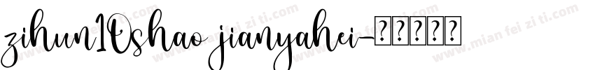 zihun10shao jianyahei字体转换